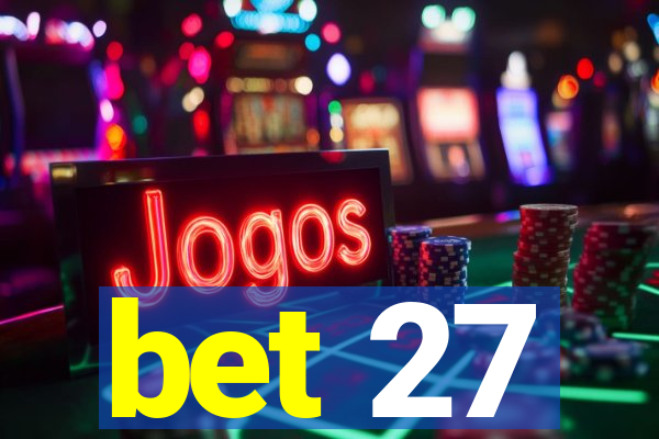 bet 27